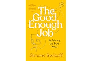The Good Enough Job: Reclaiming Life from Work