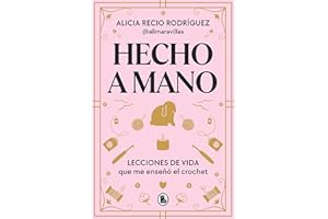 Hecho a mano: Lecciones de vida que me enseñó el crochet (Bruguera Tendencias)