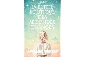 La Petite Boutique des Secondes Chances: Un roman bouleversant sur les secrets, l’amour et la résilience. Romance Contemporaine - Livre feel good