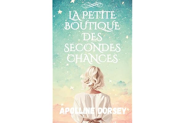 La Petite Boutique des Secondes Chances: Un roman bouleversant sur les secrets, l’amour et la résilience. Romance Contemporaine - Livre feel good