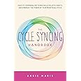 Cycle Syncing Handbook: Identify Hormonal Patterns, Build Holistic Habits, and Embrace the Power of Your Menstrual Cycle