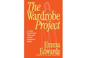 The Wardrobe Project: A Year of Buying Less and Liking Yourself More