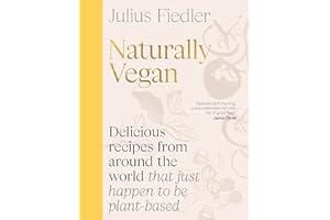Naturally Vegan: Delicious Recipes from Around the World That Just Happen to Be Plant-based