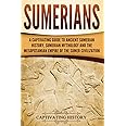 CREATESPACE Sumerians: A Captivating Guide to Ancient Sumerian History, Mythology and the Mesopotamian Empire of Sumer Civilization