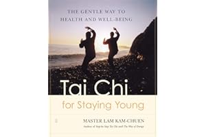 Tai Chi for Staying Young: The Gentle Way to Health and Well-Being