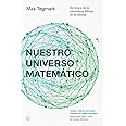 Nuestro universo matemático En busca de la naturaleza última de la