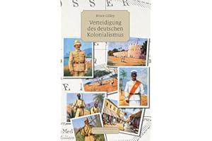 Verteidigung des deutschen Kolonialismus (Edition Sonderwege bei Manuscriptum)