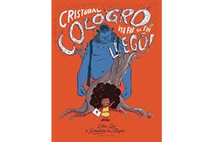 Cristóbal Cologro, ¡Tu Fin Por Fin Llegó!: La verdadera historia de Cristóbal Colón (Rebeldita the Fearless | Rebeldita la Alegre by Dr. Siu)