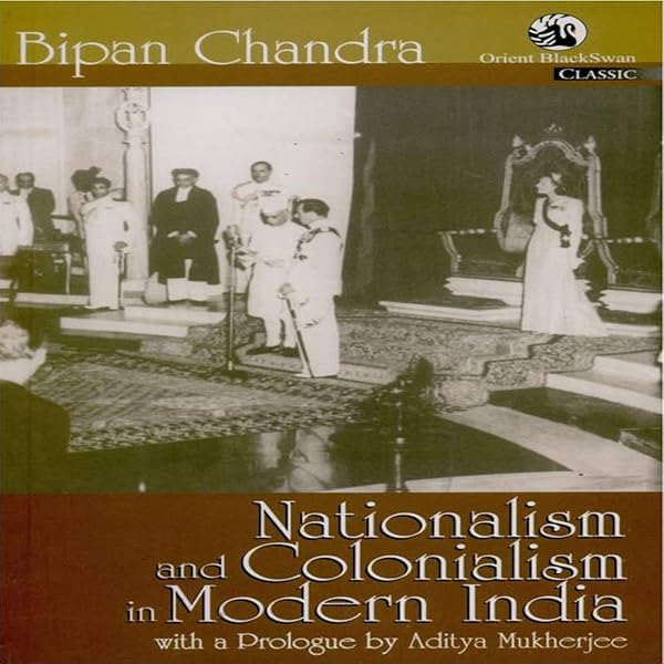 Nationalism And Colonialism In Modern India Ebook Bipan Chandra In Kindle Store