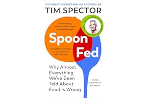 Spoon-Fed The #1 Sunday Times bestseller that shows why almost everything we’ve been told about food is wrong (Book Cover May Vary)