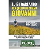 Per questo mi chiamo Giovanni. Da un padre a un figlio il racconto della vita di Giovanni Falcone