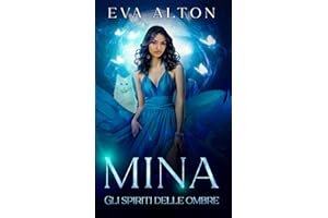 Mina - Gli Spiriti delle Ombre: un fantasy romance di streghe, vampiri e fae
