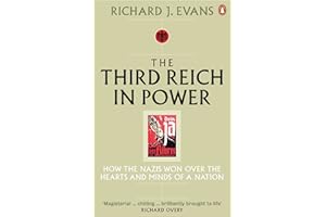 The Third Reich in Power, 1933 - 1939: How the Nazis Won Over the Hearts and Minds of a Nation