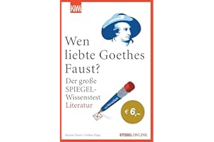 Wen liebte Goethes "Faust"?: Der große SPIEGEL-Wissenstest Literatur
