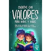 Cuentos con Valores para ni&ntilde;os: 25 Historias inspiradoras que cultivan la fortaleza interior desde la infancia. Un libro de c