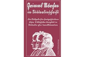Grimms Märchen in Sütterlinschrift: Die Ausgabe für fortgeschrittene Leser. 15 Klassiker komplett in Sütterlin ohne Transliteration. (Sütterlinschrift ... für Freunde der alten deutschen Schrift.)