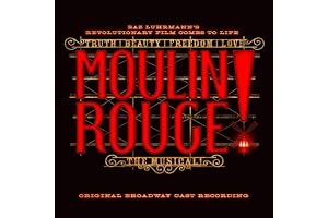 Moulin Rouge!: The Musical