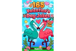 165 Valentine's Day Jokes For Kids: A Hilariously Lovely Gag Book For Boys and Girls