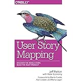 User Story Mapping: Discover the Whole Story, Build the Right Product