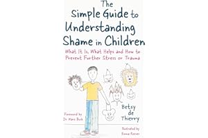 The Simple Guide to Understanding Shame in Children