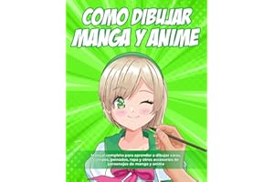 Como Dibujar Manga y Anime: 2 LIBROS EN 1 : Manual Completo para Aprender a Dibujar Caras, Cuerpos, Peinados, Ropa y otros accesorios de Personajes de Manga y Anime