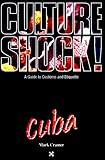 Culture Shock! Cuba (Culture Shock! Guides) by
