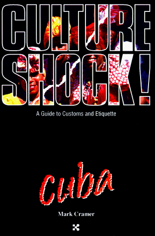 Culture Shock! Cuba (Culture Shock! Guides)