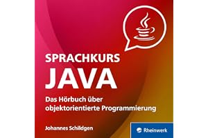 Sprachkurs Java: Das Hörbuch über objektorientierte Programmierung
