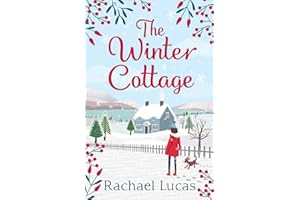 The Winter Cottage: A Gorgeously Romantic Feel-Good Festive Read for Christmas 2021, from the author of The Village Green Bookshop