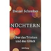 Nüchtern: Über das Trinken und das Glück (suhrkamp taschenbuch)