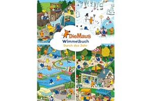 Maus Wimmelbuch - Durch das Jahr mit der Maus: Das große Sendung mit der Maus Bilderbuch ab 2 Jahre