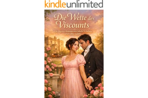 Die Wette des Viscounts: Eine Enemies-to-Lovers Regency Romance über eine falsche Verlobung, gefährliche Geheimnisse und echte Gefühle (Geheimnisse der feinen Gesellschaft 8)