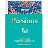 Persiana: Recipes from the Middle East & Beyond: The special gold-embellished 10th anniversary edition