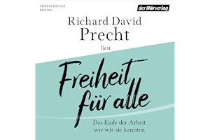 Freiheit für alle: Das Ende der Arbeit wie wir sie kannten