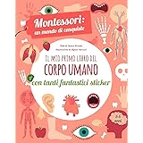 Montessori Scoperte - Il mio primo libro del corpo umano | Libro educativo per bambini | Con adesivi colorati | Edizione illu