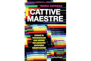 Cattive maestre. Donne in technicolor che hanno influenzato un'intera generazione (Saggi)