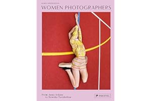 Women Photographers: From Anna Atkins to Newsha Tavakolian