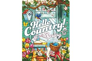 Hello Country Spring: An Adult Coloring Book with Charming Landscapes, Lovable Animals, Homestyle Cookin', Farmhouse Decor, a