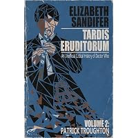 TARDIS Eruditorum - An Unauthorized Critical History of Doctor Who Volume 2: Pat