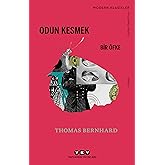 Odun Kesmek - Bir &Ouml;fke