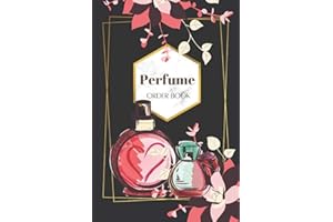 Perfume Order Book: Sales Log Book for Perfume Business, Customer Order Form with Order Section More than 200 Orders for Online Business, Retail Store Compact size 6x9 inches