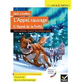 L'Appel sauvage ou L'Appel de la for&ecirc;t: Suivi d'un groupement th&eacute;matique "L'&ecirc;tre humain face &agrave; la nature sauvage"