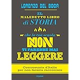 Il maledetto libro di storia che la tua scuola non ti farebbe mai leggere: Controstoria d'Italia per non farsela raccontare
