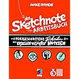 Das Sketchnote Arbeitsbuch (mitp Kreativ): Fortgeschrittene Techniken zum Erstellen visueller Notizen