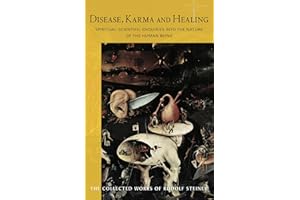 Disease, Karma and Healing: Spiritual-Scientific Enquiries into the Nature of the Human Being: 107 (Collected Works of Rudolf Steiner)