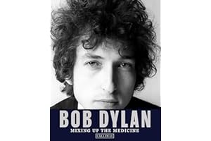 Bob Dylan: Mixing up the Medicine