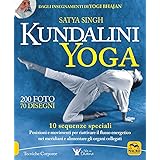 Kundalini yoga. 10 sequenze speciali. Posizioni e movimenti per riattivare il flusso energetico nei meridiani e alimentare gl