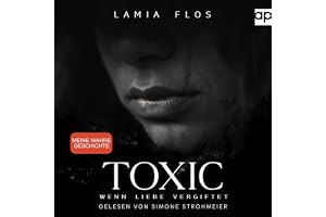 Toxic - Wenn Liebe vergiftet