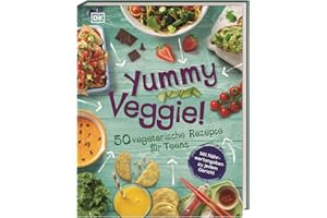 Yummy Veggie!: 50 vegetarische Rezepte für Teens. Mit Nährwertangaben zu jedem Gericht