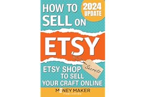 How to Sell on Etsy: Etsy Shop Secrets to Sell Your Craft Online (How to Sell Online for Profit)